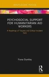 book Psychosocial Support for Humanitarian Aid Workers: A Roadmap of Trauma and Critical Incident Care