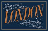 book London Night & Day: The Insider’s Guide to London in 24 Hours