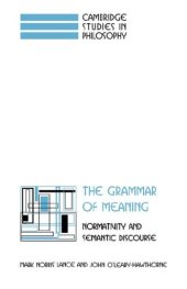 book The Grammar of Meaning: Normativity and Semantic Discourse