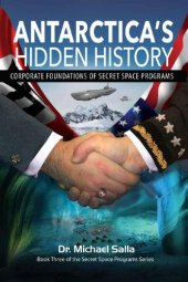 book Antarctica’s Hidden History: Corporate Foundations of Secret Space Programs