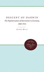 book The Descent of Darwin: The Popularization of Darwinism in Germany, 1860-1914