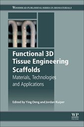 book Functional 3D Tissue Engineering Scaffolds: Materials, Technologies, and Applications