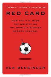 book Red Card: How the U.S. Blew the Whistle on the World’s Biggest Sports Scandal