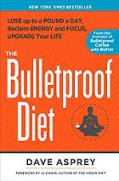 book The bulletproof diet - lose up to a pound a day, reclaim energy and focus, upgrade your life