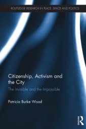 book Citizenship, Activism and the City: The Invisible and the Impossible