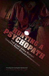 book Hunting a Psychopath: The East Area Rapist / Original Night Stalker Investigation