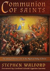 book Communion of Saints: The Unity of Divine Love in the Mystical Body of Christ