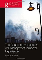 book The Routledge Handbook of Philosophy of Temporal Experience