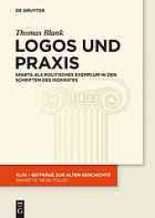 book Logos und Praxis: Sparta als politisches Exemplum in den Schriften des Isokrates