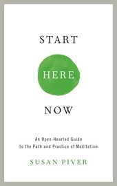 book Start Here Now: An Open-Hearted Guide to the Path and Practice of Meditation