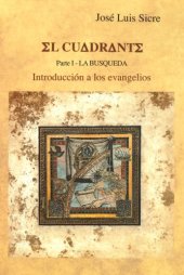 book El Cuadrante (Introducción a los Evangelios). Parte I La búsqueda