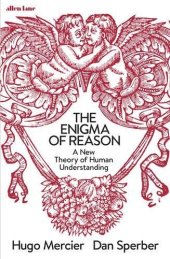 book The Enigma of Reason: A New Theory of Human Understanding