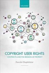 book Copyright user rights : contracts and the erosion of property