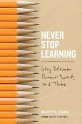 book Never Stop Learning: Stay Relevant, Reinvent Yourself, and Thrive