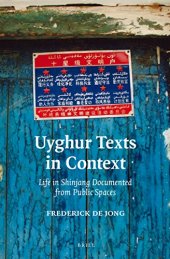 book Uyghur Texts in Context: Life in Shinjang Documented from Public Spaces