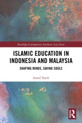 book Islamic Education in Indonesia and Malaysia: Shaping Minds, Saving Souls