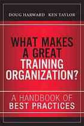 book What makes a great training organization? : a handbook of best practices