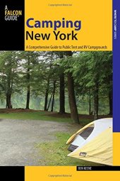 book Camping New York: A Comprehensive Guide To Public Tent And Rv Campgrounds