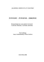 book Zywnosc, zywienie, zdrowie : bromatologiczna ocena jakosci zywnosci i wybrane elementy z zywienia człowieka