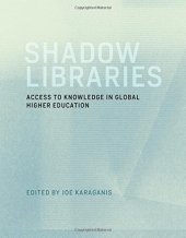 book Shadow Libraries: Access to Knowledge in Global Higher Education