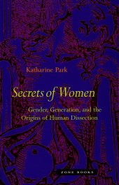 book Secrets of Women: Gender, Generation, and the Origins of Human Dissection