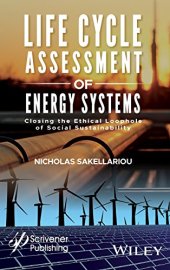 book Life Cycle Assessment of Energy Systems: Closing the Ethical Loophole of Social Sustainability