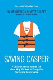 book Saving Casper: A Christian and an Atheist Talk about Why We Need to Change the Conversion Conversation