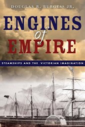 book Engines of Empire: Steamships and the Victorian Imagination