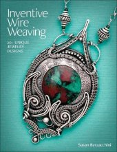 book Inventive Wire Weaving: 20+ unique jewelry designs