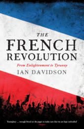 book The French Revolution: From Enlightenment to Tyranny