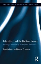 book Education and the Limits of Reason: Reading Dostoevsky, Tolstoy and Nabokov