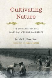 book Cultivating Nature: The Conservation of a Valencian Working Landscape