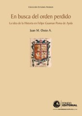 book En busca del orden perdido la idea de la historia en Felipe Guaman Poma de Ayala