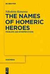 book The Names of Homeric Heroes. Problems and Interpretations