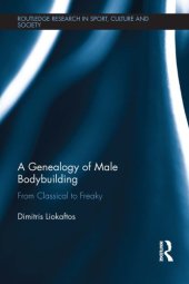 book A Genealogy of Male Bodybuilding : From Classical to Freaky