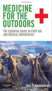 book Medicine for the Outdoors: The Essential Guide to First Aid and Medical Emergencies