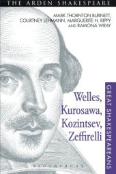 book Welles, Kurosawa, Kozintsev, Zeffirelli: Great Shakespeareans: Volume XVII