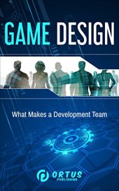 book Game Design: What Makes a Development Team?