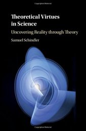 book Theoretical Virtues in Science: Uncovering Reality through Theory