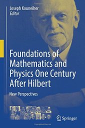 book Foundations of Mathematics and Physics One Century After Hilbert: New Perspectives