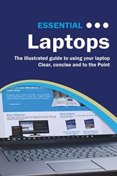 book Essential Laptops: The Illustrated Guide to using your Laptop