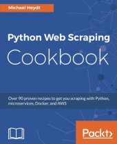 book Python Web Scraping Cookbook: Over 90 proven recipes to get you scraping with Python, micro services, Docker and AWS