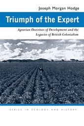 book Triumph of the Expert: Agrarian Doctrines of Development and the Legacies of British Colonialism