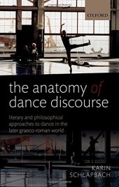 book The Anatomy of Dance Discourse: Literary and Philosophical Approaches to Dance in the Later Graeco-Roman World