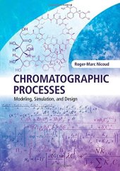 book Chromatographic Processes: Modeling, Simulation, and Design