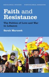 book Faith and Resistance: The Politics of Love and War in Lebanon