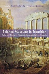 book Science Museums in Transition: Cultures of Display in Nineteenth-Century Britain and America