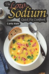 book The Low-Sodium Quick Fix Cookbook: Simple Low Sodium Recipes for Special Dietary Needs