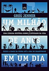 book Um milhão de anos em um dia - da Idade da Pedra à Era do Smartphone