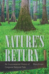 book Nature’s Return: An Environmental History of Congaree National Park